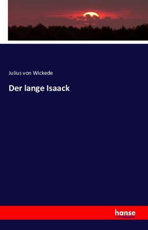 Der lange Isaack de Julius Von Wickede