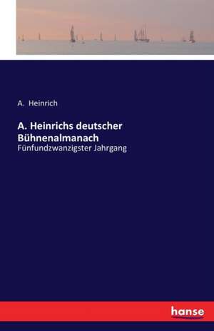 A. Heinrichs deutscher Bühnenalmanach de A. Heinrich