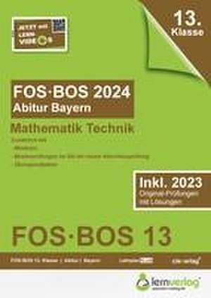 Abiturprüfung FOS/BOS Bayern 2024 Mathematik Technik 13. Klasse