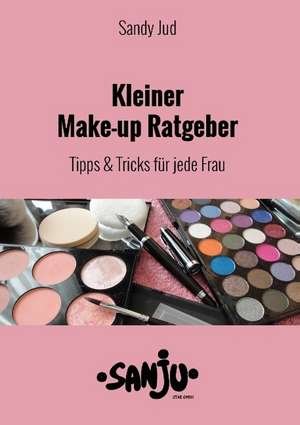 Kleiner Make-up Ratgeber de Sandy Jud