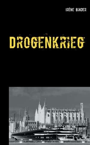 Drogenkrieg de Irène Binder