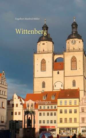 Wittenberg de Engelbert Manfred Müller