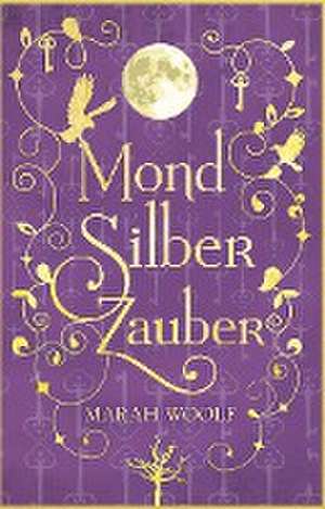 MondSilberZauber de Marah Woolf