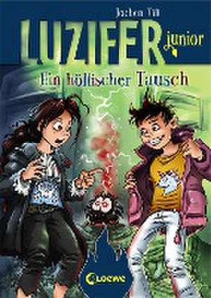 Luzifer junior (Band 5) - Ein höllischer Tausch de Jochen Till