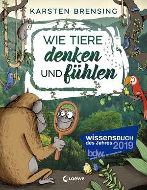 Wie Tiere denken und fühlen de Karsten Brensing