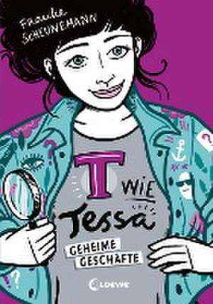 T wie Tessa (Band 3) - Geheime Geschäfte de Frauke Scheunemann