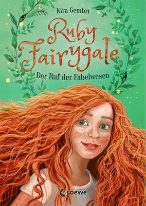 Ruby Fairygale (Band 1) - Der Ruf der Fabelwesen de Kira Gembri