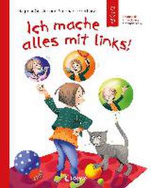 Ich mache alles mit links! (Starke Kinder, glückliche Eltern) de Dagmar Geisler