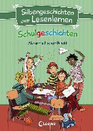 Silbengeschichten zum Lesenlernen - Schulgeschichten de Alexandra Fischer-Hunold