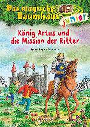 Das magische Baumhaus junior (Band 26) - König Artus und die Mission der Ritter de Mary Pope Osborne