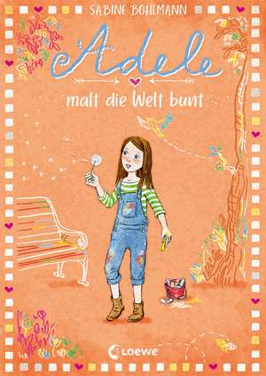 Adele malt die Welt bunt (Band 4) de Sabine Bohlmann