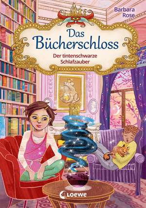 Das Bücherschloss (Band 5) - Der tintenschwarze Schlafzauber de Barbara Rose