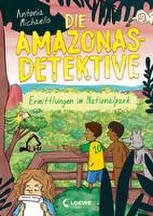 Die Amazonas-Detektive (Band 4) - Ermittlungen im Nationalpark de Antonia Michaelis