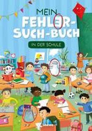 Mein Fehler-Such-Buch - In der Schule de Betina Gotzen-Beek