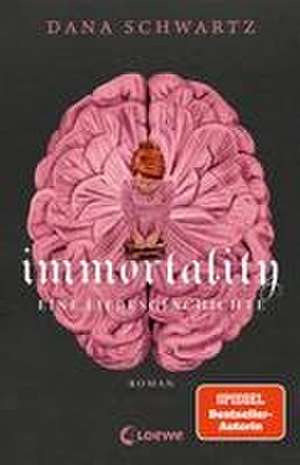 Immortality de Dana Schwartz