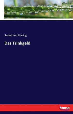 Das Trinkgeld de Rudolf Von Jhering