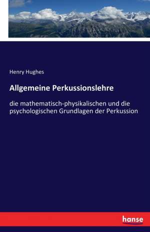 Allgemeine Perkussionslehre de Henry Hughes