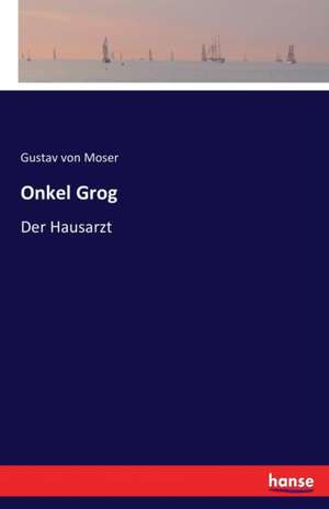 Onkel Grog de Gustav Von Moser