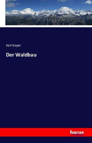 Der Waldbau de Karl Gayer
