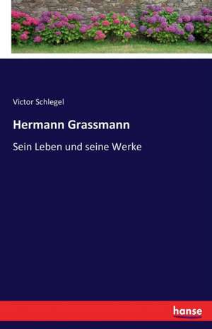 Hermann Grassmann de Victor Schlegel