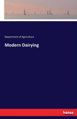 Modern Dairying de Department Of Agriculture