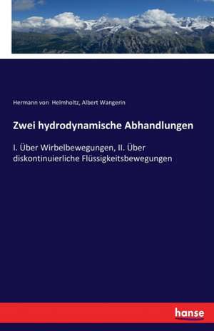 Zwei hydrodynamische Abhandlungen de Hermann Von Helmholtz