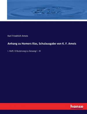 Anhang zu Homers Ilias, Schulausgabe von K. F. Ameis de Karl Friedrich Ameis