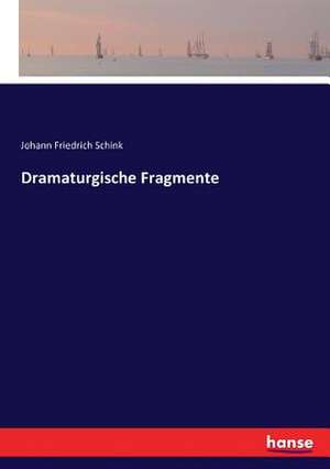 Dramaturgische Fragmente de Johann Friedrich Schink