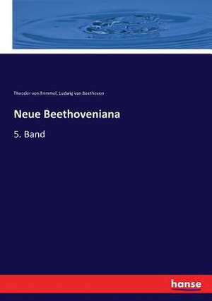 Neue Beethoveniana de Theodor Von Frimmel