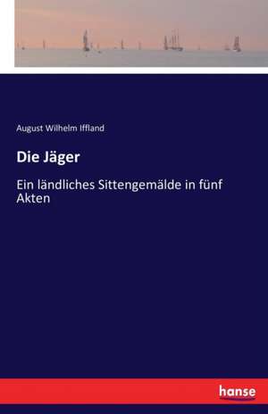 Die Jäger de August Wilhelm Iffland