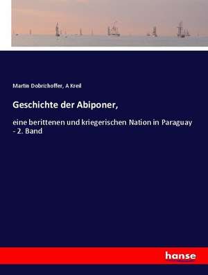 Geschichte der Abiponer, de Martin Dobrizhoffer