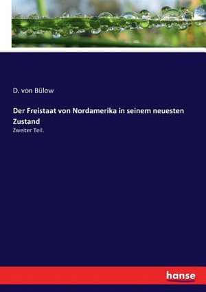 Der Freistaat von Nordamerika in seinem neuesten Zustand de D. von Bülow