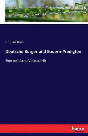 Deutsche Bürger und Bauern-Predigten de Carl Russ