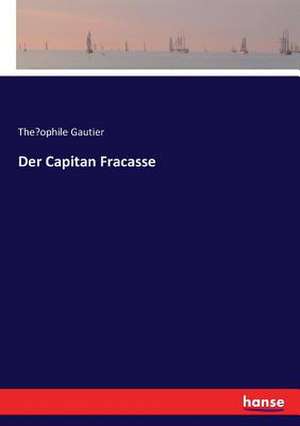 Der Capitan Fracasse de The¿ophile Gautier