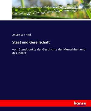 Staat und Gesellschaft de Joseph Von Held