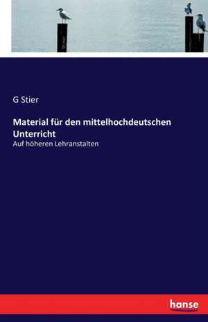 Material für den mittelhochdeutschen Unterricht de G. Stier