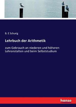 Lehrbuch der Arithmetik de B. E Schurig