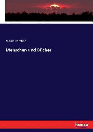 Menschen und Bücher de Marie Herzfeld