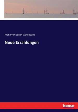 Neue Erzählungen de Marie Von Ebner-Eschenbach