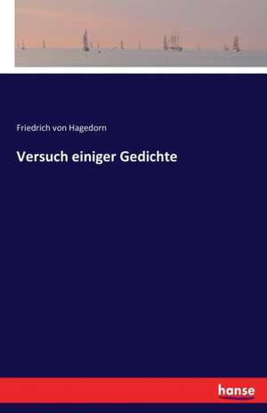 Versuch einiger Gedichte de Friedrich Von Hagedorn