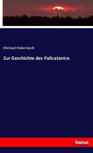 Zur Geschichte des Pañcatantra de Michael Haberlandt