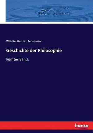 Geschichte der Philosophie de Wilhelm Gottlieb Tennemann