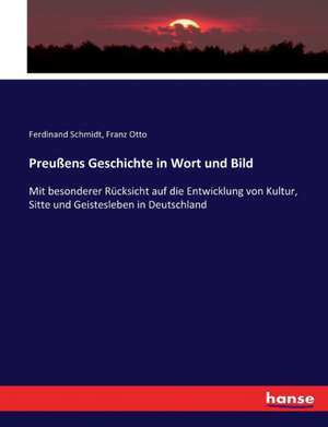 Preußens Geschichte in Wort und Bild de Ferdinand Schmidt