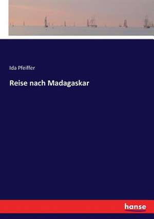 Reise nach Madagaskar de Ida Pfeiffer