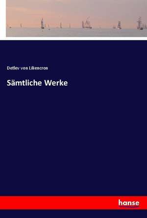 Sämtliche Werke de Detlev Von Liliencron