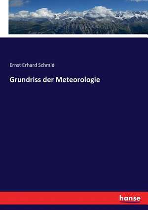 Grundriss der Meteorologie de Ernst Erhard Schmid