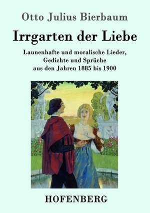 Irrgarten der Liebe de Otto Julius Bierbaum