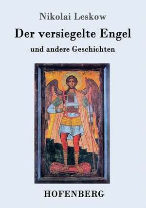 Der versiegelte Engel de Nikolai Leskow