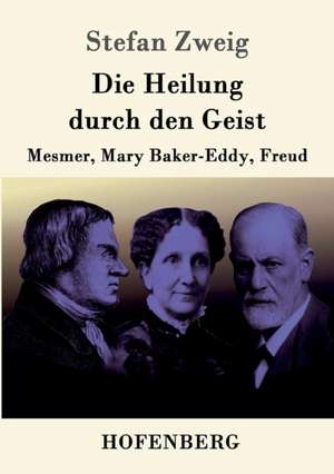 Die Heilung durch den Geist de Stefan Zweig