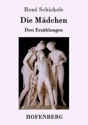 Die Mädchen de René Schickele